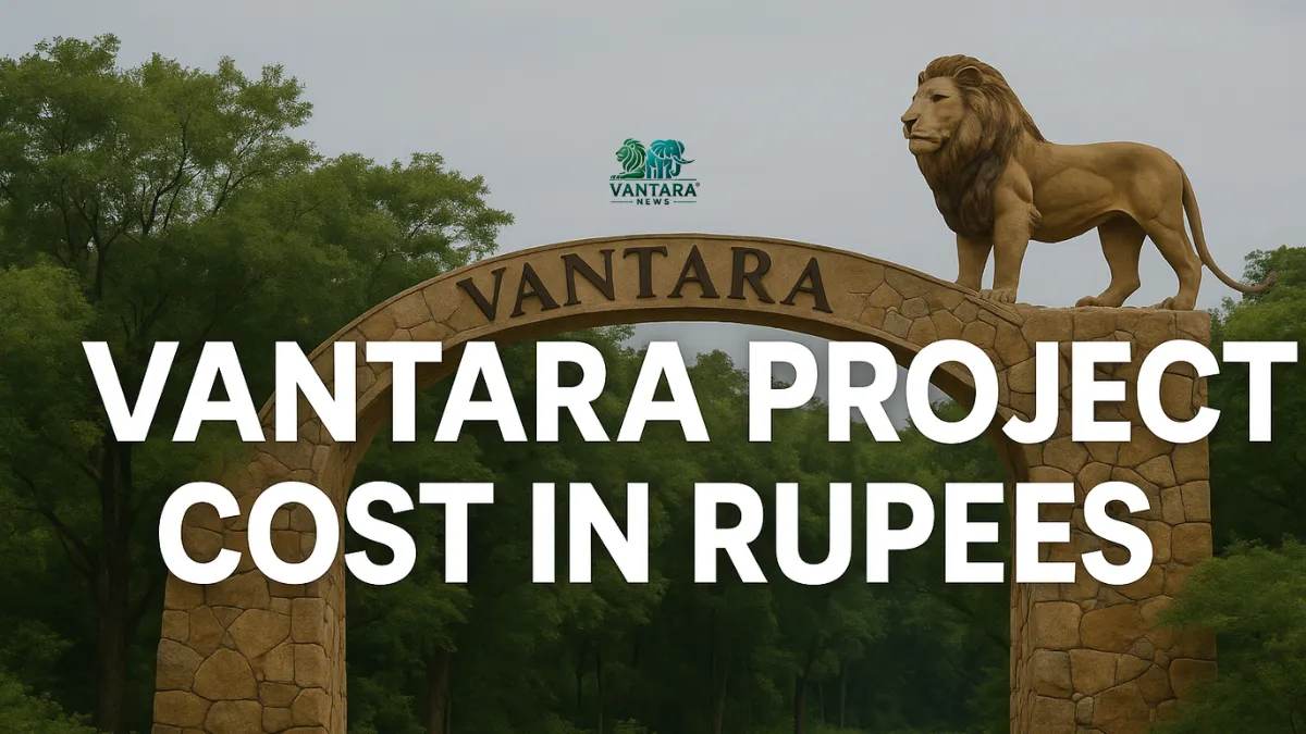 Vantara Project Cost in Rupees