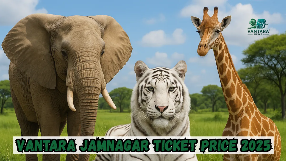 Vantara Jamnagar Ticket Price 2025
